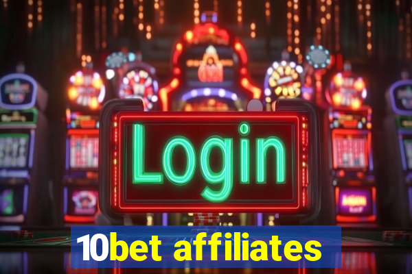 10bet affiliates